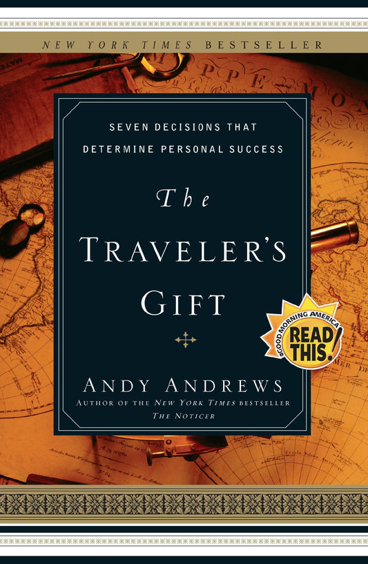 The Traveler's Gift: Seven Decisions that Determine Personal Success - 5263