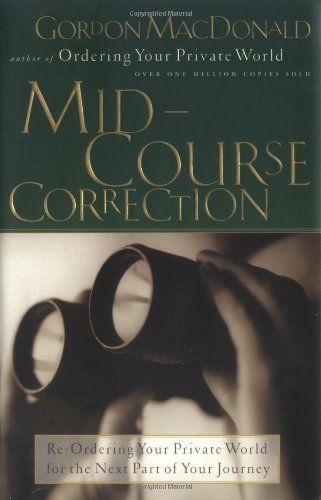 Mid-Course Correction: Re-Ordering Your Private World for the Second Half of Life - 7178