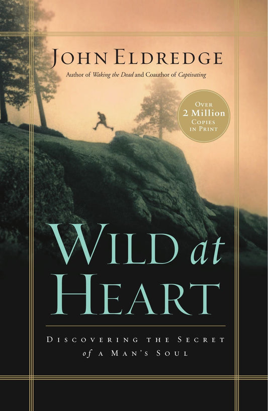 WILD AT HEART: DISCOVERING THE S