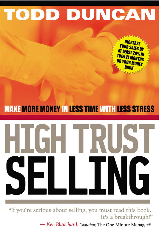 High Trust Selling: Make More Money in Less Time with Less Stress - 1976
