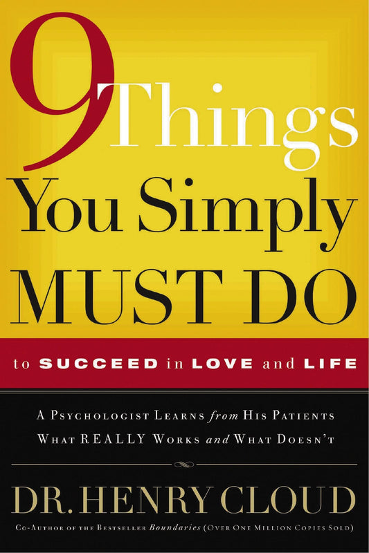 9 Things You Simply Must Do to Succeed in Love and Life: A Psychologist Learns from His Patients What Really Works and What Doesn't - 8898