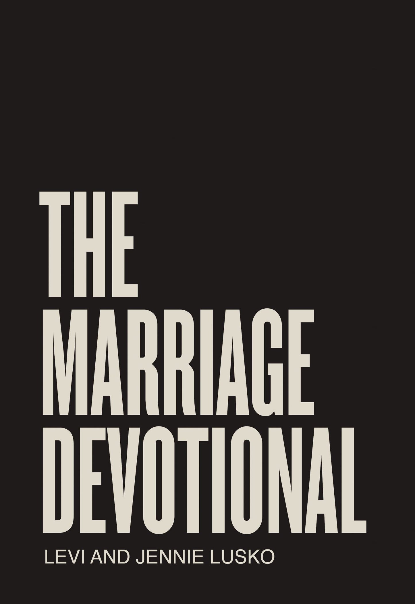 The Marriage Devotional: 52 Days to Strengthen the Soul of Your Marriage - 727