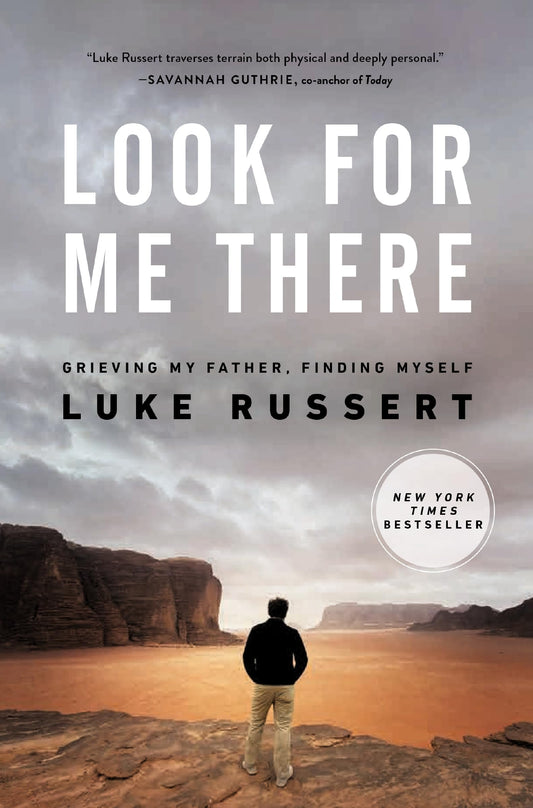 Look for Me There: Grieving My Father, Finding Myself - 7354