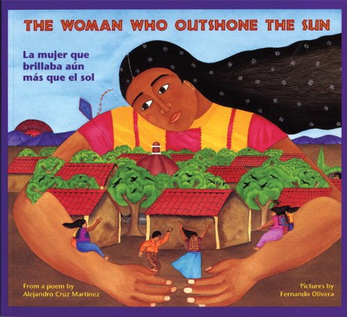 Woman Who Outshone the Sun / La mujer que brillaba aún más que el sol (English/Spanish bilingual)