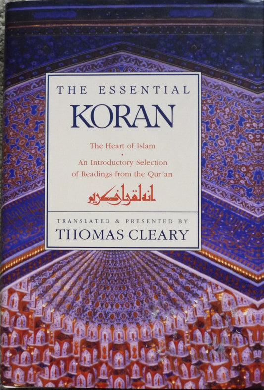 The Essential Koran: The Heart of Islam
