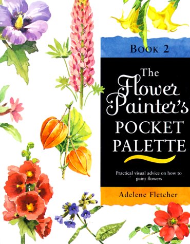 The Flower Painter's Pocket Palette, Book 2