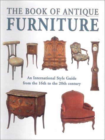 The Book of Antique Furniture: An International Sytle Guide from the 16th to the 20th Century - 7297