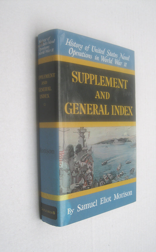 Supplement and General Index (History of United States Naval Operations in World War Ii, 15)