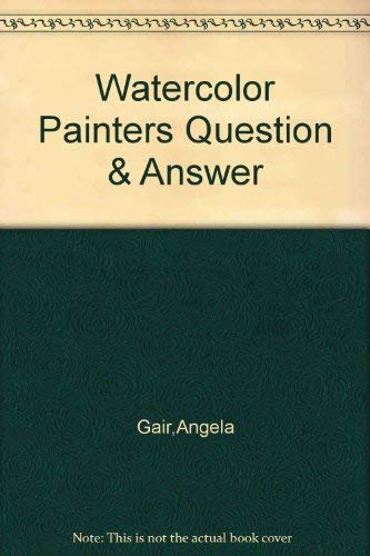 The Watercolor Painter's Question & Answer Book