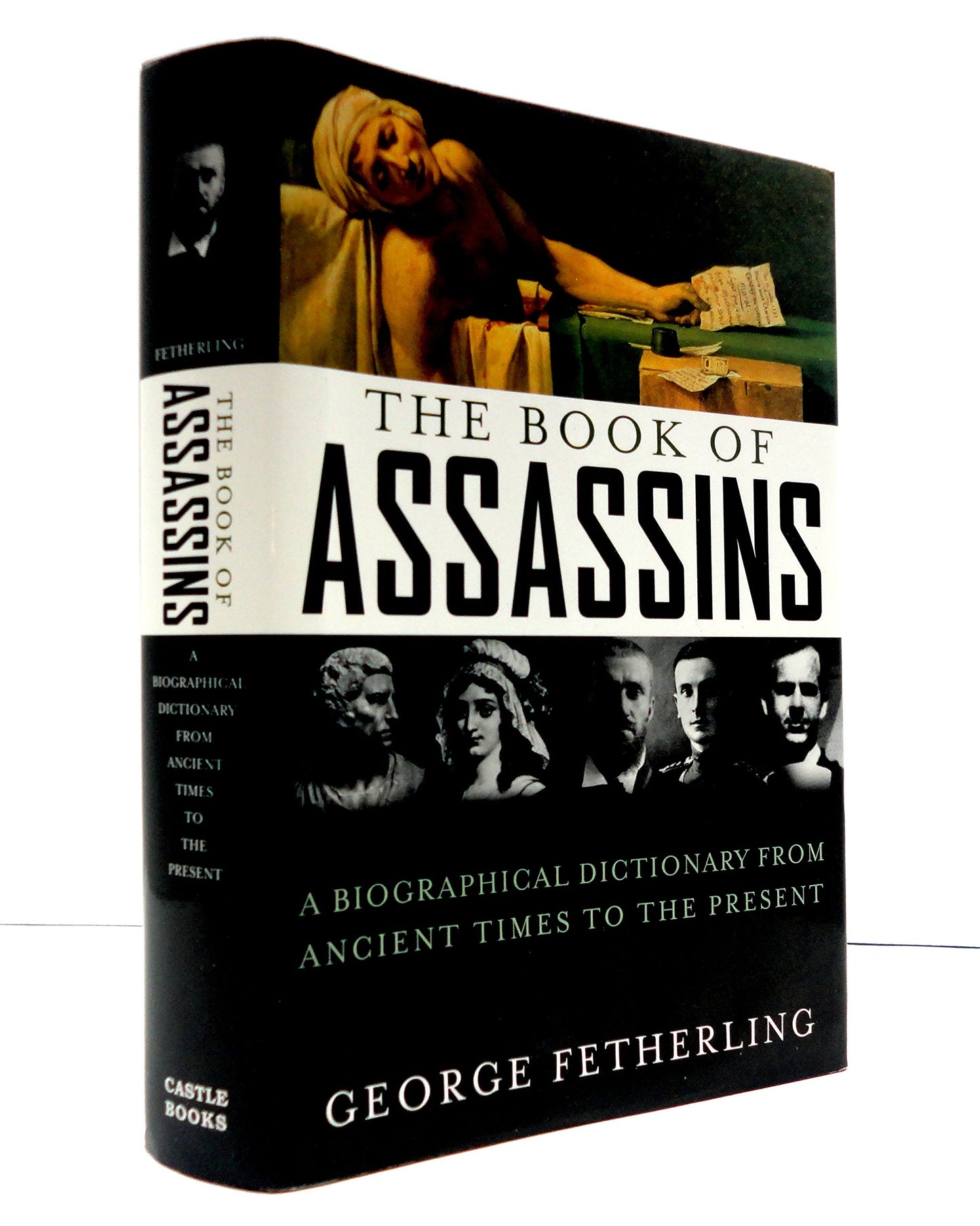 The Book of Assassins: A Biographical Dictionary From Ancient Times To The Present