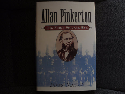 Allan Pinkerton: The First Private Eye