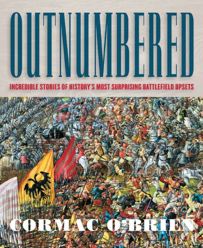 Outnumbered: Incredible Stories of History's Most Surprising Battlefield Upsets - 8608