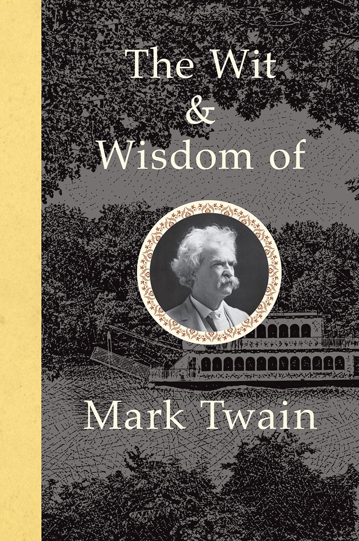 The Wit and Wisdom of Mark Twain - 9450