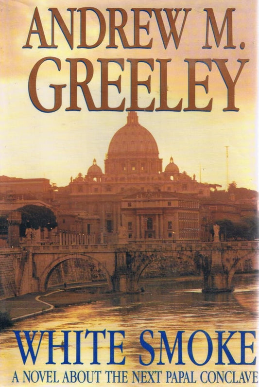 White Smoke: A Novel About the Next Papal Enclave
