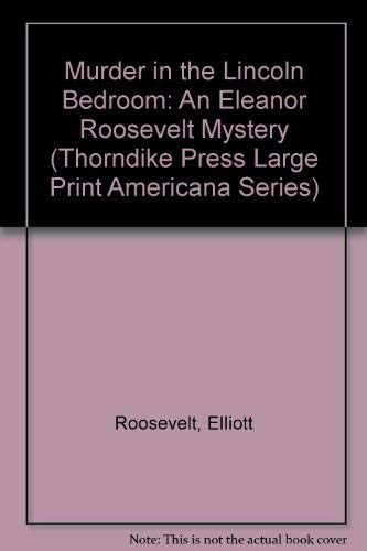 Murder in the Lincoln Bedroom: An Eleanor Roosevelt Mystery - 3027