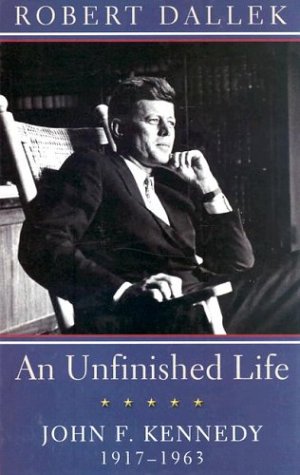 An Unfinished Life: John F. Kennedy 1917-1963