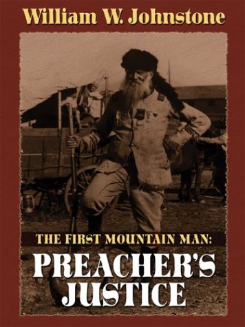 The First Mountain Man: Preacher's Justice - 9737