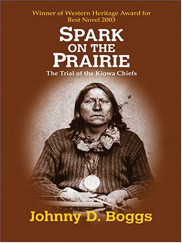 Spark On The Prairie: The Trial Of The Kiowa Chiefs - 6254