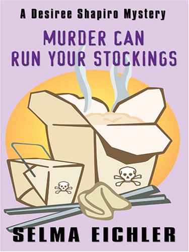 Murder Can Run Your Stockings: A Desiree Shapiro Mystery - 286