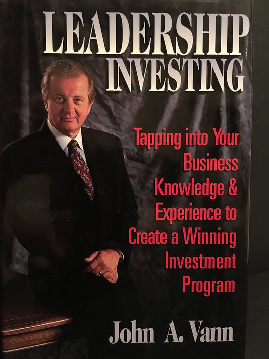 Leadership Investing: Tapping Into Your Business Knowledge & Experience to Create a Winning Investment Program - 6211