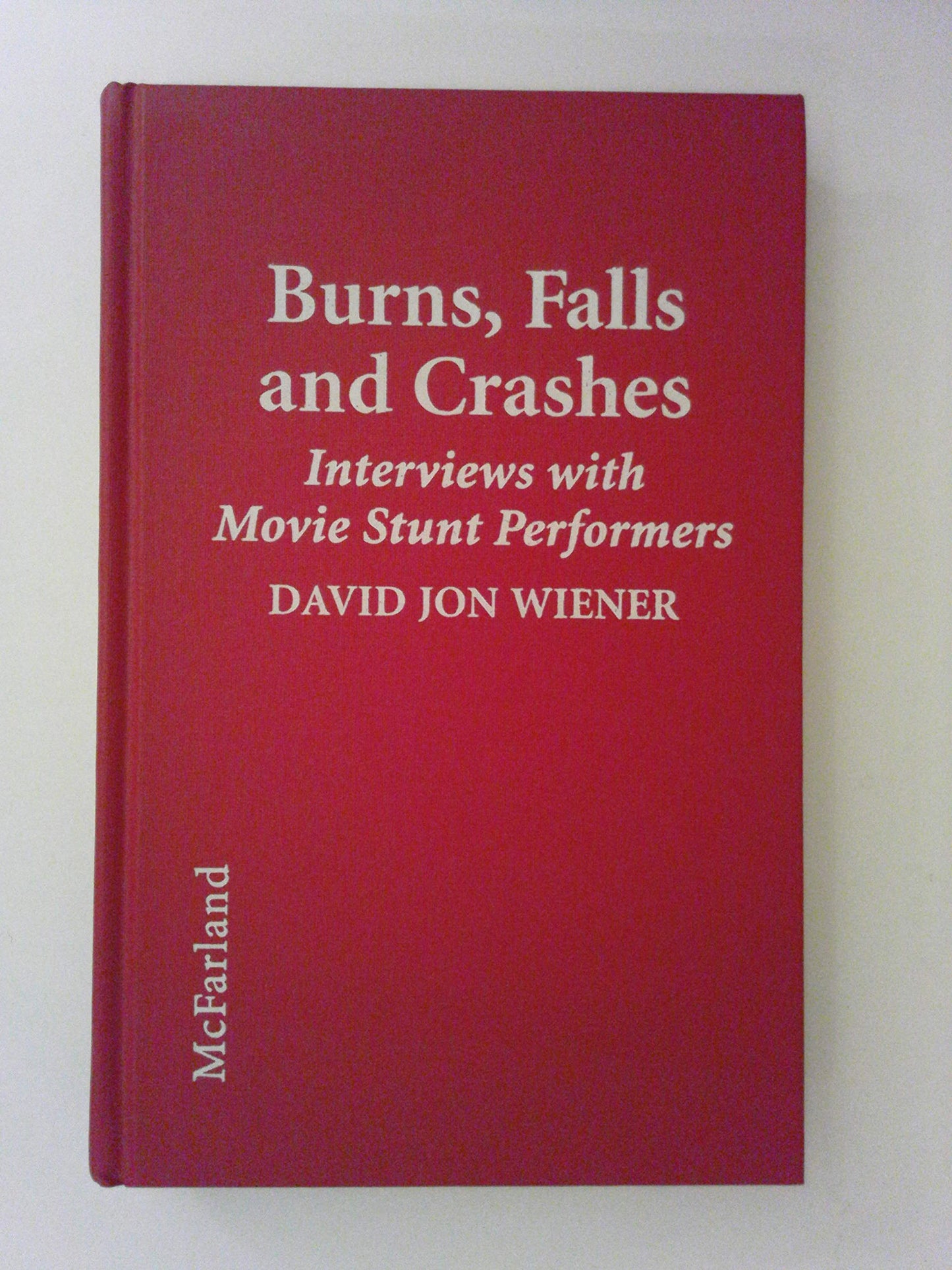 Burns, Falls and Crashes: Interviews With Movie Stunt Performers