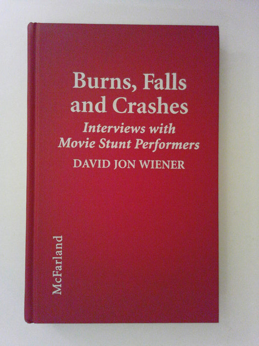 Burns, Falls and Crashes: Interviews With Movie Stunt Performers