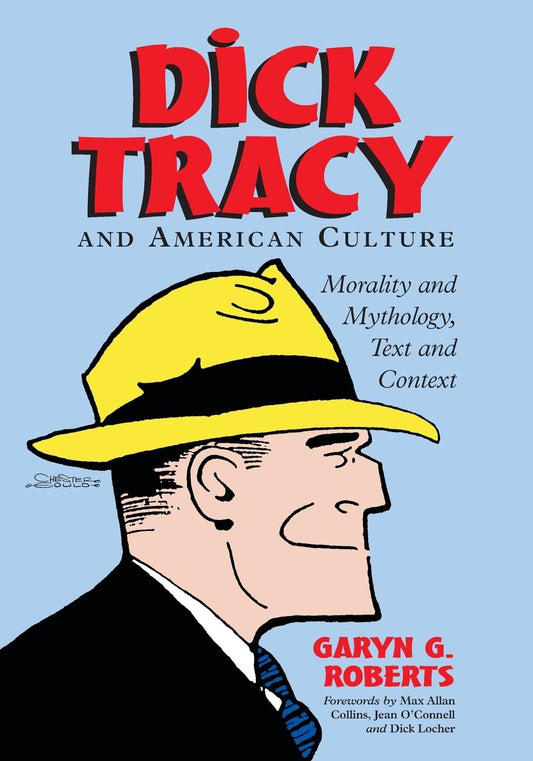 Dick Tracy and American Culture: Morality and Mythology, Text and Context
