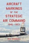 Aircraft Markings of the Strategic Air Command, 1946 1953
