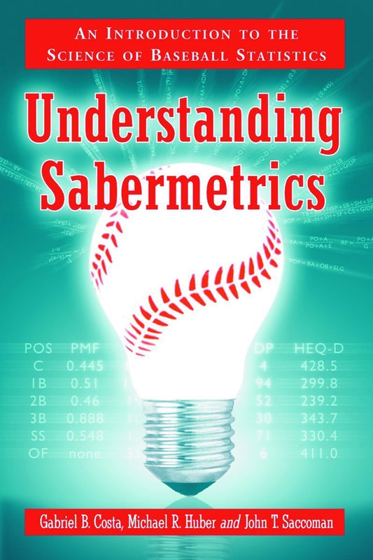 Understanding Sabermetrics: An Introduction to the Science of Baseball Statistics - 3129