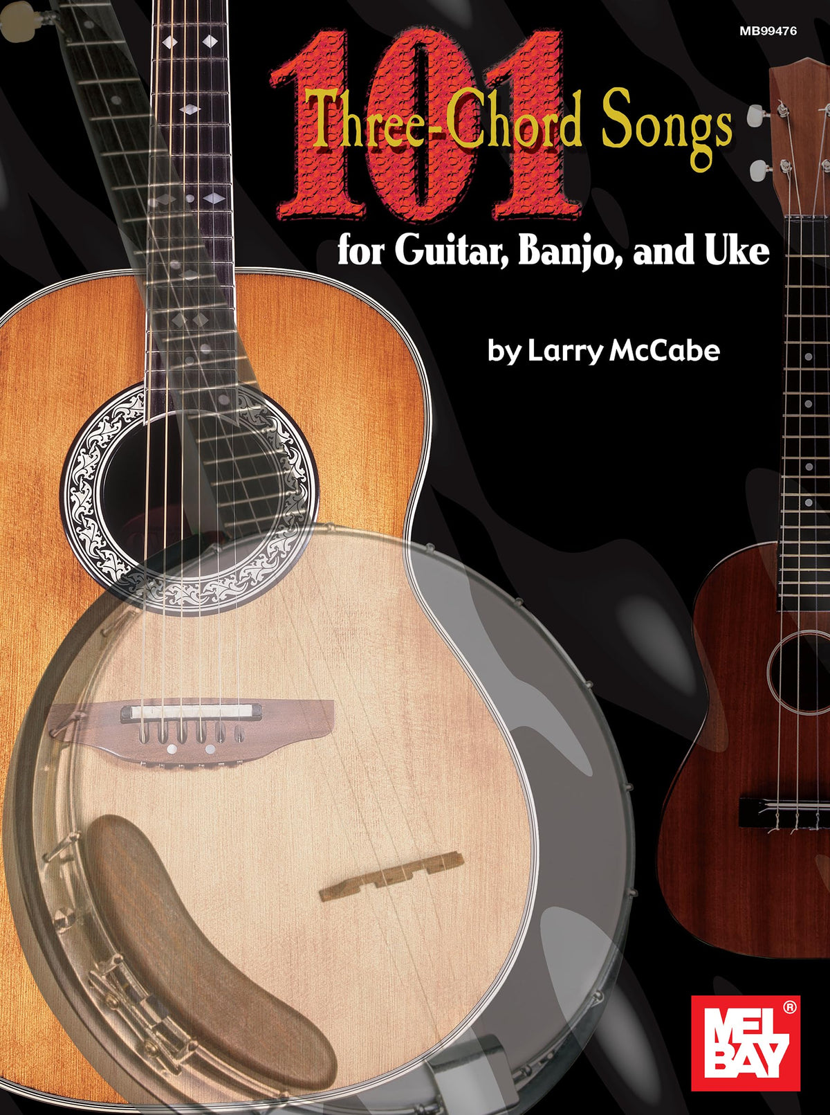 Mel Bay 101 Three-Chord Songs for Guitar, Banjo, and Uke