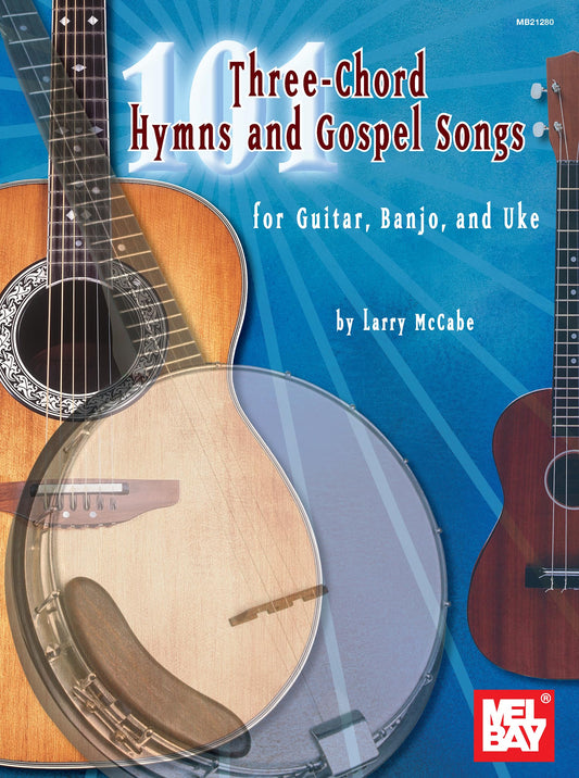 101 Three-Chord Hymns & Gospel Songs for Guitar, Banjo & Uke - 5629