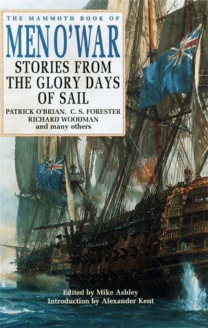 The Mammoth Book of Men O' War: Great Stories of Fighting Ships (Mammoth Books)