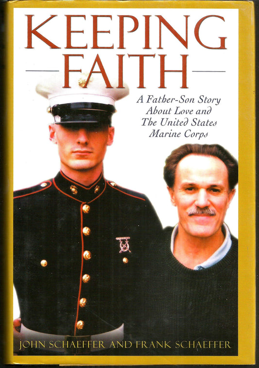 Keeping Faith: A Father-Son Story About Love and the United States Marine Corps