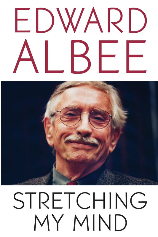 Stretching My Mind: The Collected Essays of Edward Albee - 4441