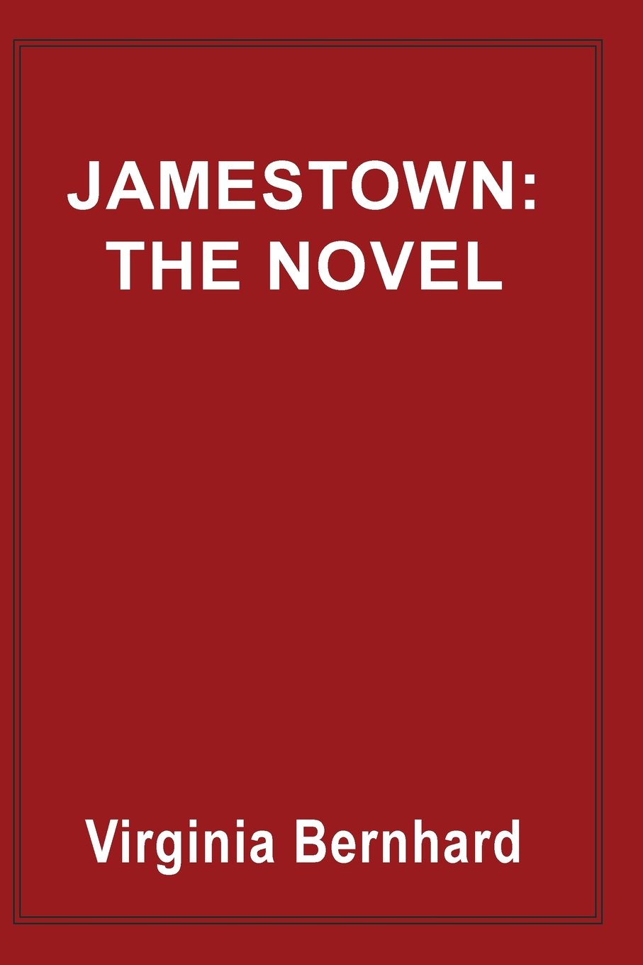 Jamestown: The Novel: The Story of America's Beginnings