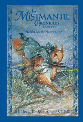 Urchin and the Heartstone (The Mistmantle Chronicles, Book Two) - 4892