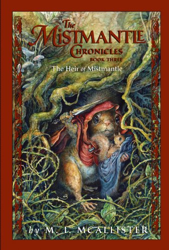 The Heir of Mistmantle (The Mistmantle Chronicles) - 3755