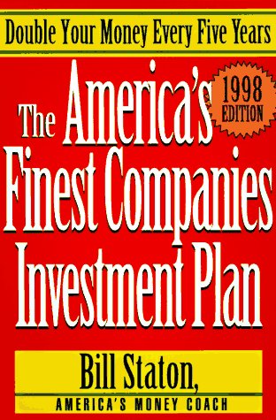 The America's Finest Companies Investment Plan 1998: Double Your Money Every Five Years (1998 Edition) - 4200