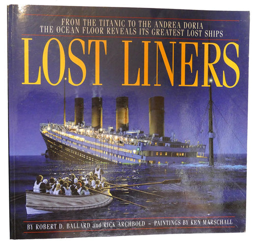 Lost Liners: From the Titanic to the Andrea Doria the Ocean Floor Reveals Its Greatest Lost Ships - 8408