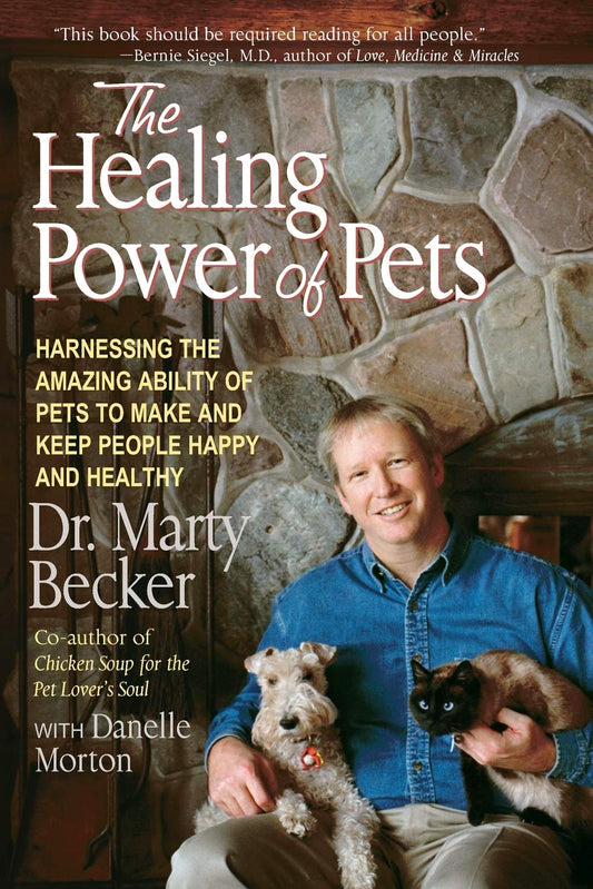 The Healing Power of Pets: Harnessing the Amazing Ability of Pets to Make and Keep People Happy and Healthy