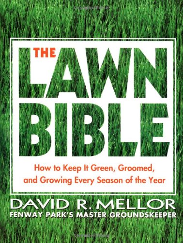 The Lawn Bible: How to Keep It Green, Groomed, and Growing Every Season of the Year - 5467