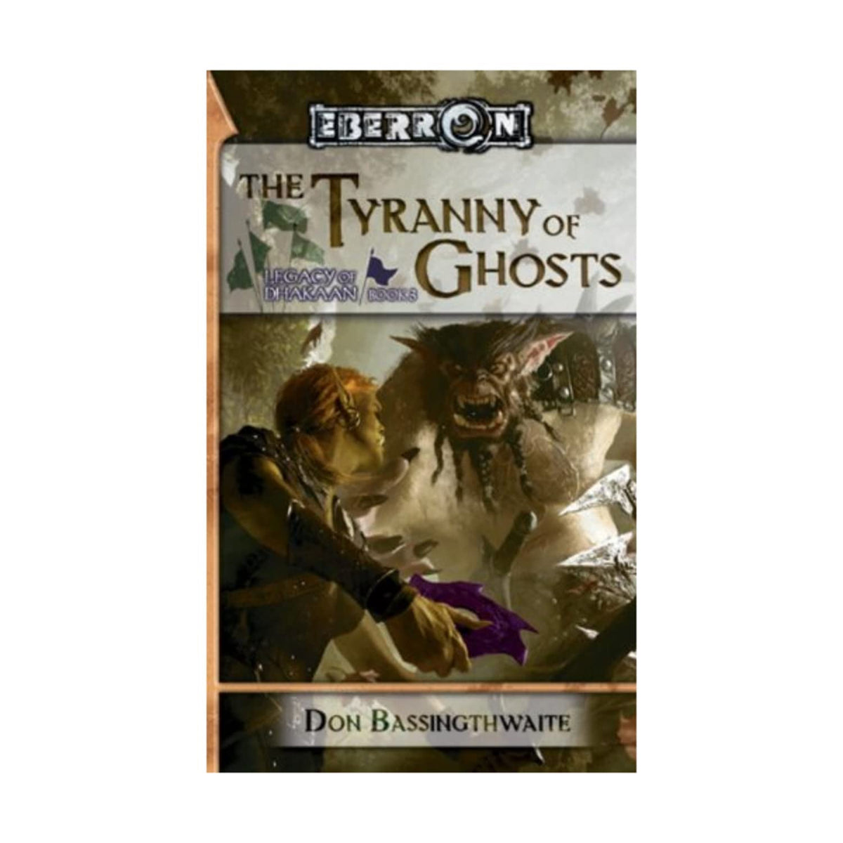 The Tyranny of Ghosts: Legacy of Dhakaan, Book 3