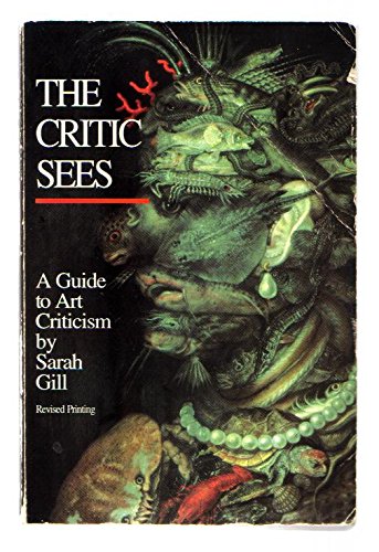THE CRITIC SEES: A GUIDE TO ART CRITICISM