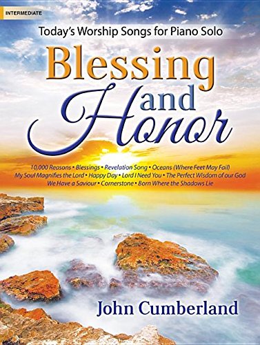 Blessing and Honor: Today's Worship Songs for Piano Solo