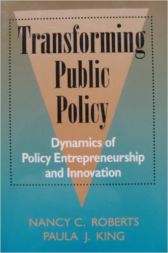 Transforming Public Policy: Dynamics of Policy Entrepreneurship and Innovation (Jossey Bass Public Administration Series)