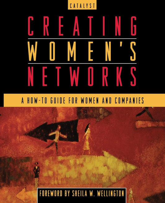 Creating Women's Networks: A How-To Guide for Women and Companies - 6243