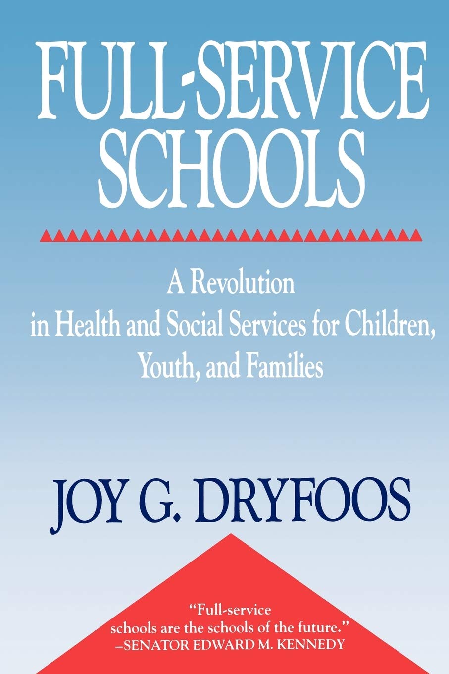 Full-Service Schools: A Revolution in Health and Social Services for Children, Youth, and Families (Jossey Bass Education Series)