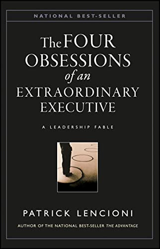 The Four Obsessions of an Extraordinary Executive: A Leadership Fable - 1593