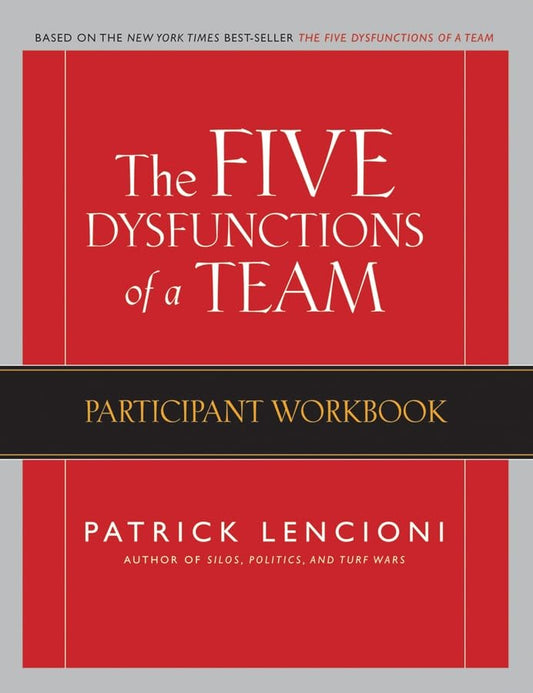 The Five Dysfunctions of a Team: Participant Workbook - 9803