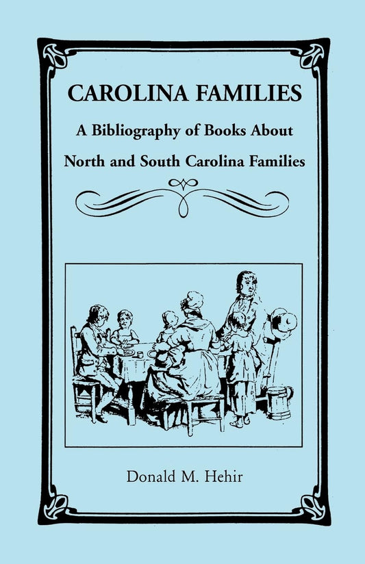 Carolina Families: A Bibliography of Books About North and South Carolina Families - 9074